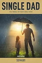 Single Dad: Field Manual for Today's Single Father, by Joseph Rochel
